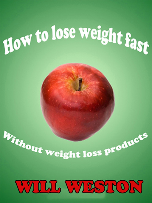 Title details for How to lose weight fast without weight loss products by Will Weston - Available